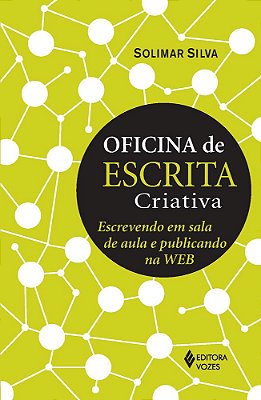 Oficina De Escrita Criativa - Escrevendo Em Sala De Aula E Publicando Na Web..-