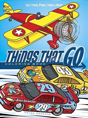 Things That Go Coloring Book: Cars, Trucks, Planes, Trains And More!-..