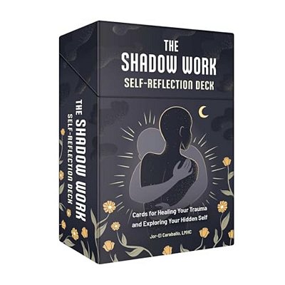 The Shadow Work Self-Reflection Deck: Cards For Healing Your Trauma And Exploring Your Hidden Self-..