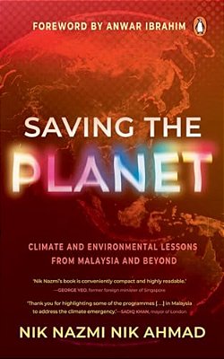 Saving The Planet: Climate And Environmental Lessons From Malaysia And Beyond-..