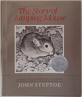 The Story Of Jumping Mouse: A Caldecott Honor Award Winner-..