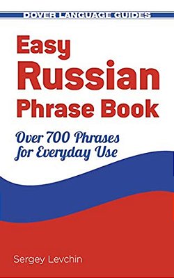 Easy Russian Phrase Book: Over 700 Phrases For Everyday Use-..