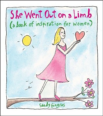 She Went Out On A Limb: A Book Of Inspiration For Women-..