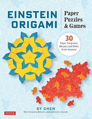 Einstein Origami Paper Puzzles & Games: 30 Paper Tangrams, Mosaics And Other Brain-Teasers!-..