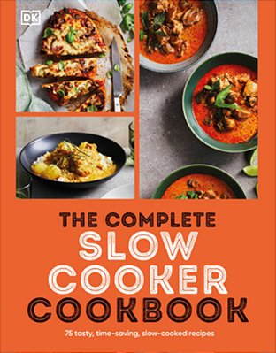 The Complete Slow Cooker Cookbook: 75 Tasty, Time-Saving, Slow-Cooked Recipes-..