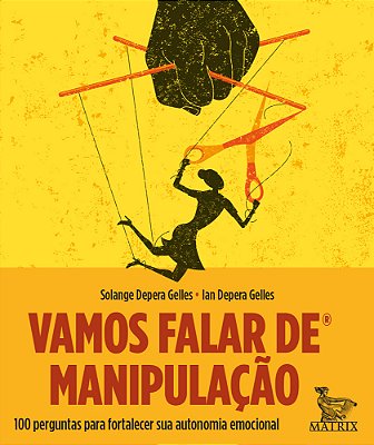Vamos Falar De Manipulacao: 100 Perguntas Para Fortalecer Sua Autonomia Emocional