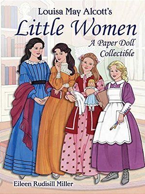 Louisa May Alcott's Little Women: A Paper Doll Collectible-..