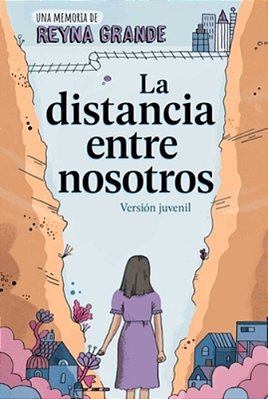 La Distancia Entre Nosotros (The Distance Between US): Version Juvenil (Young Readers Edition)-..