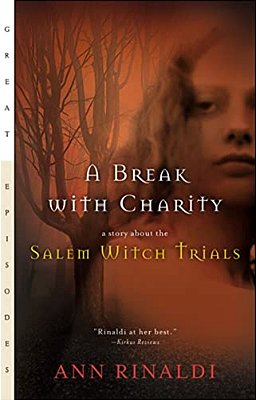 A Break With Charity: A Story About The Salem Witch Trials-..
