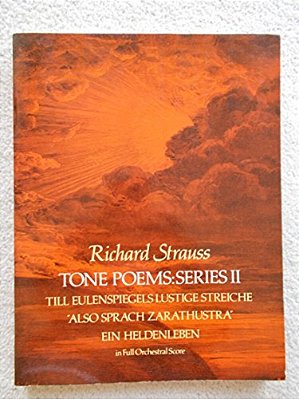 Tone Poems In Full Score, Series II: Till Eulenspiegels Lustige Streiche, Also Sprach Zarathustra And Ein Heldenleben-..