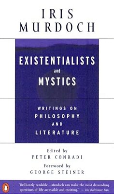 Existentialists And Mystics: Writings On Philosophy And Literature-..