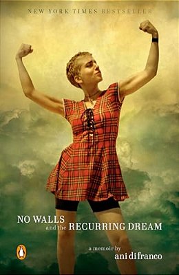 No Walls And The Recurring Dream: A Memoir-..