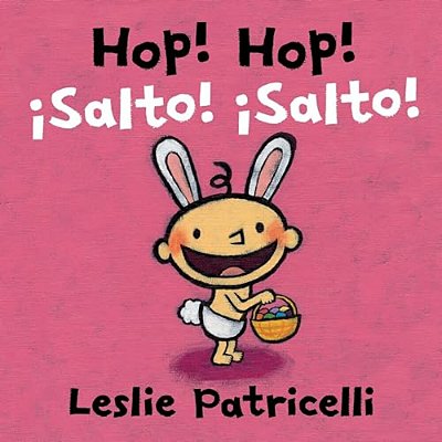 Hop! Hop!/¡salto! ¡Salto!: (Una Colorida Aventura De Pascua Para Bebés Y Niños Pequeños)-..