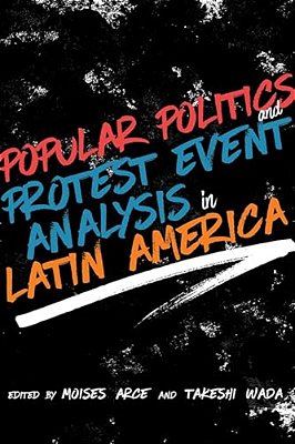 Popular Politics And Protest Event Analysis In Latin America-..