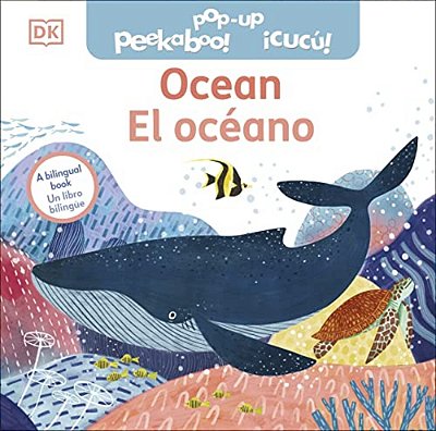 Bilingual Pop-Up Peekaboo! Ocean - El Oceano-..