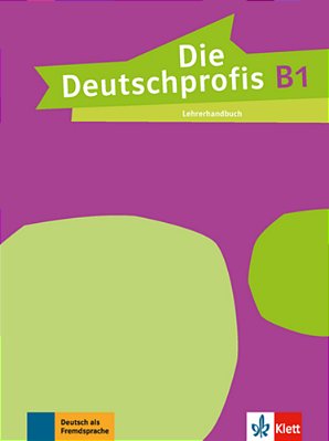 Die Deutschprofis B1 - Lehrerhandbuch..-