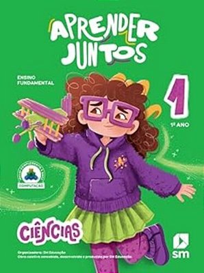 Aprender Juntos - Ciências - 1º Ano - 3ª Ed 2025