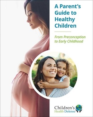 A Parent's Guide To Healthy Children: From Preconception To Early Childhood-..