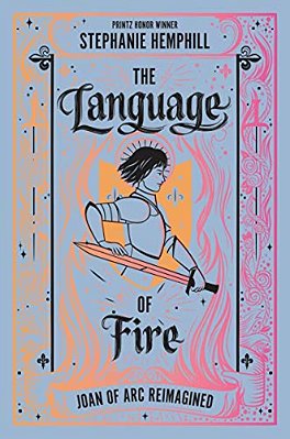 The Language Of Fire: Joan Of Arc Reimagined-..