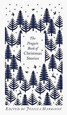 The Penguin Book Of Christmas Stories: From Hans Christian Andersen To Angela Carter-..