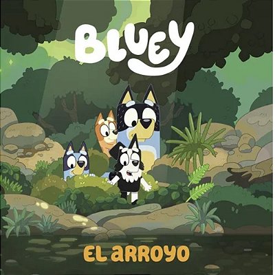 Bluey. Un Cuento - El Arroyo