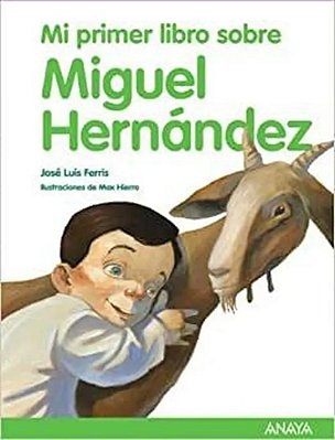 Mi Primer Libro Sobre Miguel Hernandez