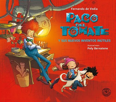 Paco Del Tomate Y Sus Nuevos Inventos Inútiles