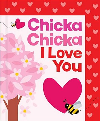 Chicka Chicka I Love You-..
