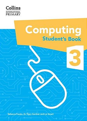 Collins International Primary Computing - International Primary Computing Student's Book: Stage 3: (First Edition)-..