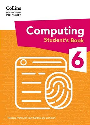 Collins International Primary Computing - International Primary Computing Student's Book: Stage 6: (First Edition)-..