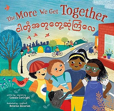The More We Get Together (Bilingual Burmese & English)-..