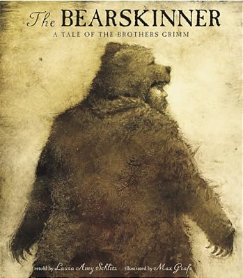 The Bearskinner: A Tale Of The Brothers Grimm-..