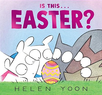 Is This... Easter?: (A Funny Holiday Board Book For Toddlers, Preschoolers, And Kids Ages 2-5 - Perfect For Easter Baskets)-..