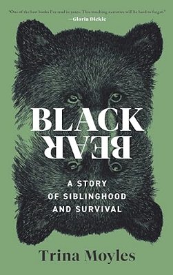 Black Bear: A Story Of Siblinghood And Survival-..