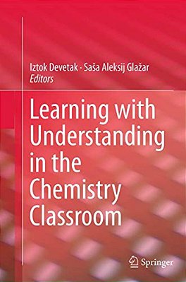 Learning With Understanding In The Chemistry Classroom-..
