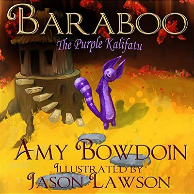 Baraboo, The Purple Kalifatu: A Children's Picture Book-..