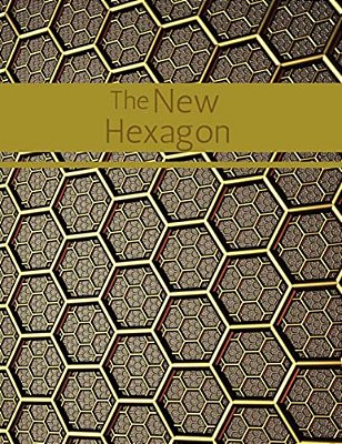 The New Hexagon: Hex Paper (Or Honeycomb Paper), This Large Hexagons Measure.5" Per Side.100 Pages, 8.5 X 11. Get Your Game On: -)-..