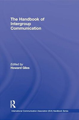 The Handbook Of Intergroup Communication-..