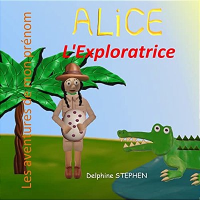 Alice L'Exploratrice-..