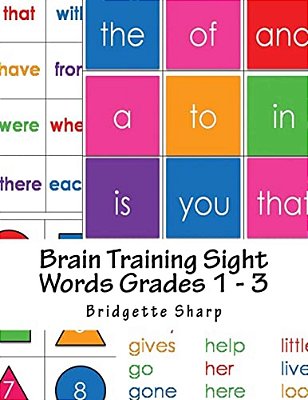 Brain Training Sight Words Grades 1 - 3: A Whole Brain Approach To Reading-..
