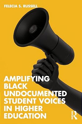 Amplifying Black Undocumented Student Voices In Higher Education-..