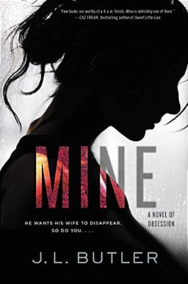 Mine: A Novel Of Obsession-..