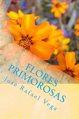 Flores Primorosas: Primeros Poemas-..