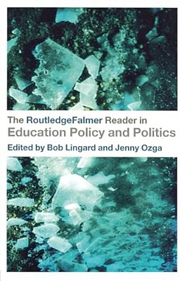 The Routledgefalmer Reader In Education Policy And Politics-..