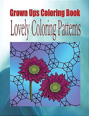Grown Ups Coloring Book Lovely Coloring Patterns-..