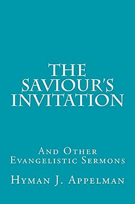 The Saviour's Invitation: And Other Evangelistic Sermons-..