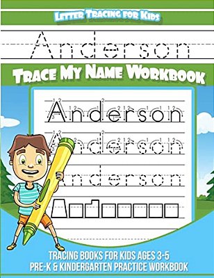 Anderson Letter Tracing For Kids Trace My Name Workbook: Tracing Books For Kids Ages 3 - 5 Pre-k & Kindergarten Practice Workbook-..
