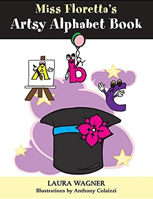 Miss Floretta's Artsy Alphabet Book-..