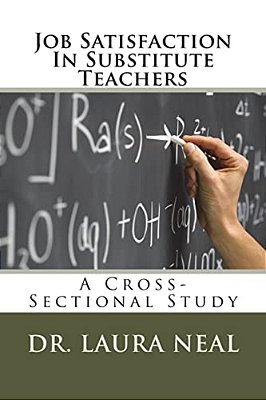 Job Satisfaction In Substitute Teachers: A Cross-Sectional Study-..