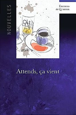 Attends, Ça Vient-..